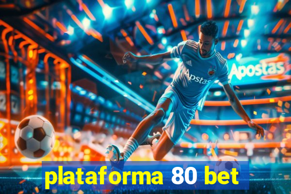 plataforma 80 bet